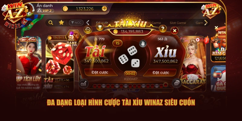 Đa dạng loại hình cược tài xỉu WINAZ siêu cuốn