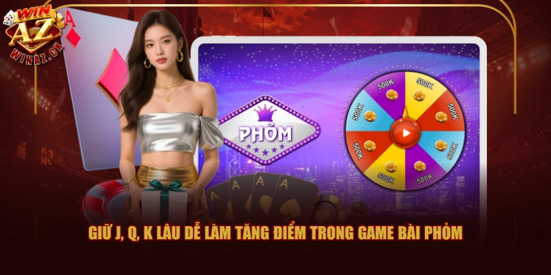 Chiến Thuật Game Bài Phỏm WINAZ Tính Nước An Toàn Nhất 1 Giữ J, Q, K lâu dễ làm tăng điểm trong Game Bài Phỏm