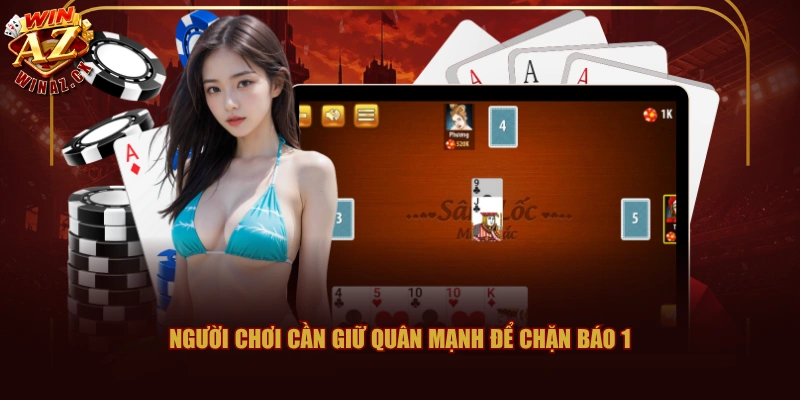 3+ Chiến thuật Game Bài Sâm Lốc WINAZ Từ Chuyên Gia 2 Người chơi cần giữ quân mạnh để chặn Báo 1