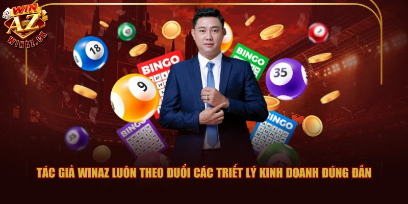 Tác Giả WINAZ Minh Vũ Và Hành Trình Xây Dựng Cổng Game 3 Tác giả WINAZ luôn theo đuổi các triết lý kinh doanh đúng đắn